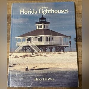 Guide to Florida Lighthouses by Elinor De Wire. Hardback Book.